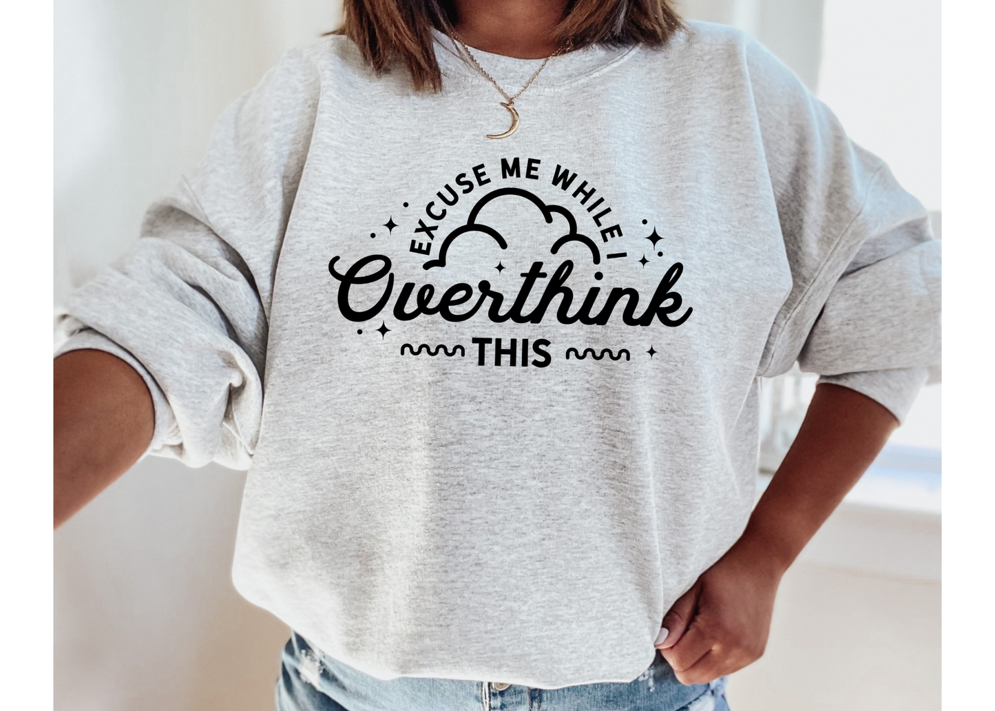 Excuse Me While I Overthink This Crewneck