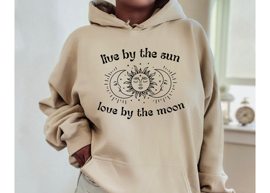 Live By The Sun Love By The Moon Hoodie