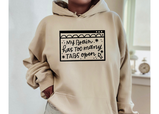 My Brain Has Too Many Tabs Open Hoodie